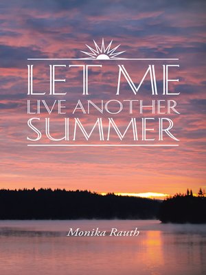cover image of Let Me Live Another Summer